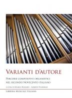 Varianti d'autore. Percorsi compositivi organistici nel secondo Novecento italiano edito da LIM
