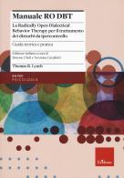Manuale Ro DBT. La Radically Open Dialectical Behavior Therapy per il trattamento dei disturbi da ipercontrollo vol.1 di Thomas R. Lynch edito da Erickson
