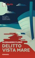 Delitto vista mare di Alessandro Florio edito da Marlin (Cava de' Tirreni)
