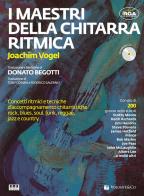 I maestri della chitarra ritmica. Con CD Audio di Joachim Vogel edito da Volontè & Co