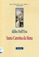 Santa Caterina da Siena di Idilio Dell'Era edito da Nerbini