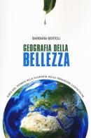 Geografia della bellezza. Giro del mondo alla scoperta delle tradizioni cosmetiche di Barbara Bertoli edito da Ultra