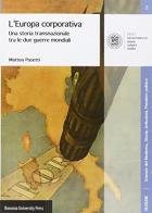 L' Europa corporativa. Una storia transnazionale tra le due guerre mondiali di Matteo Pasetti edito da Bononia University Press