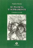 Pianeta 'e Supramonte. Cantadas in sardu (Su) di Peppino Marotto edito da Condaghes