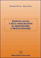 Medicina legale e delle assicurazioni in odontoiatria e protesi dentaria di Domenico De Leo, Marco Orrico edito da Cortina (Verona)