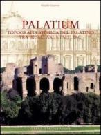 Palatium. Studi di topografia storica sul Palatino tra III secolo a. C. e I secolo d. C. di Claudia Cecamore edito da L'Erma di Bretschneider