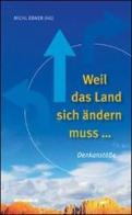 Weil das Land sich ändern muss di Michl Ebner edito da Athesia