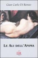 Le ali dell'anima di G. Carlo Di Renzo edito da Di Renzo Editore