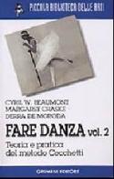 Fare danza vol.2 di Cyril W. Beaumont, Margaret Craske, de Moroda Friderica Derra edito da Gremese Editore