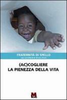 (Ac)cogliere la pienezza della vita di Arturo Paoli edito da Monti