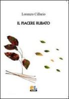 Il piacere rubato di Lorenzo Cillario edito da Archetipo Libri