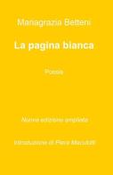 La pagina bianca di Mariagrazia Betteni edito da ilmiolibro self publishing