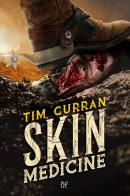 Skin Medicine. Ediz. italiana di Tim Curran edito da Dunwich Edizioni
