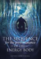 The sequence. For the predominance of the energy body di Marco Baston edito da StreetLib