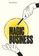 Magic business di Paolo Bacchini edito da Youcanprint