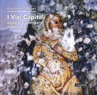 I vizi capitali. Apparsi e scomparsi a Venzone. Ediz. a colori di Giacomina Pellizzari edito da Gaspari