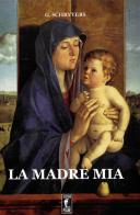 La madre mia di Joseph Schryvers edito da Edizioni Piane