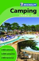 Camping France 2013 edito da Michelin Italiana