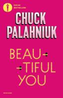 Beautiful you di Chuck Palahniuk edito da Mondadori