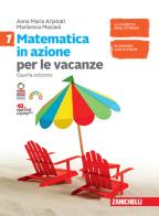 Matematica in azione. Volume per le vacanze. Per la Scuola media vol.1 di Anna Maria Arpinati, Mariarosa Musiani edito da Zanichelli