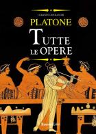 Tutte le opere. Testo greco a fronte. Nuova ediz. di Platone edito da Rusconi Libri