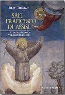 San Francesco di Assisi. Vita di un uomo veramente felice di Bret Thoman edito da Porziuncola