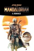 The Mandalorian: il romanzo. Star Wars di Joe Schreiber edito da Panini Comics