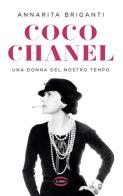 Coco Chanel. Una donna del nostro tempo di Annarita Briganti edito da Cairo