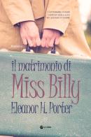 Il matrimonio di Miss Billy di Eleanor Porter edito da Cignonero