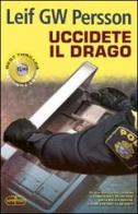 Uccidete il drago di Leif G. W. Persson edito da RL Libri