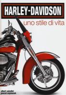Harley-Davidson. Uno stile di vita di Albert Saladini, Pascal Szymezak edito da White Star