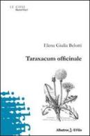 Taraxacum officinale di Elena G. Belotti edito da Gruppo Albatros Il Filo