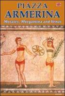 Piazza Armerina. I mosaici, Morgantina e la Venere. Ediz. inglese edito da OGB