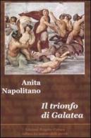 Il trionfo di Galatea di Anita Napolitano edito da Progetto Cultura