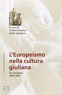 L' europeismo nella cultura giuliana di Lorenzo Nuovo, Stelio Spadaro edito da LEG Edizioni