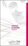 Parole d'amore. Preghiere di Antonio Bello edito da Edizioni La Meridiana