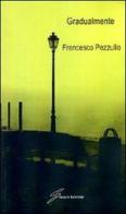 Gradualmente di Francesco Pezzullo edito da Giraldi Editore