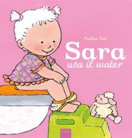 Sara usa il water. Ediz. a colori di Pauline Oud edito da Clavis