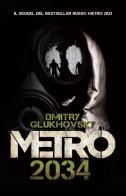 Metro 2034 di Dmitry Glukhovsky edito da Multiplayer Edizioni