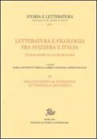 Letteratura e filologia tra Svizzera e Italia. Studi in onore di Guglielmo Gorni vol.3 edito da Storia e Letteratura