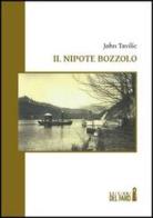 Il nipote bozzolo di John Tavilic edito da Edizioni del Faro