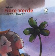 Fiore verde-Green Flower. Ediz. bilingue di Fuad Aziz edito da Il Leone Verde