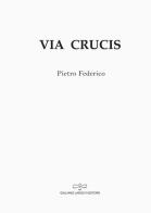 Via crucis di Pietro Federico edito da Giuliano Ladolfi Editore