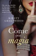 Come per magia di Kirsty Greenwood edito da TRE60