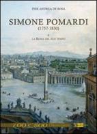 Simone Pomardi (1757-1830) e la Roma del suo tempo. Ediz. illustrata di Pier Andrea De Rosa edito da Artemide