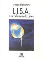 LISA. Luce della seconda genesi di Sergio Bignamini edito da Greco e Greco
