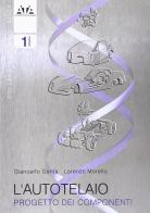 L' autotelaio vol.1 di Giancarlo Genta, Lorenzo Morello edito da Levrotto & Bella