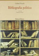 Bibliografia politica di Gabriel Naudé edito da Bulzoni