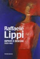 Raffaele Lippi. Dipinti e disegni 1925-1982 edito da Paparo