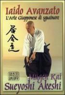 Iaido avanzato. Arte giapponese di sguainare di Sueyoshi Akeshi edito da Jute Sport